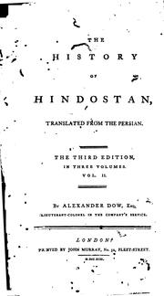 Cover of: The History of Hindostan: Translated from the Persian by Alexander Dow