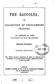 Cover of: the raccolta;or collection of indulgenced prayers by ambrose st.john