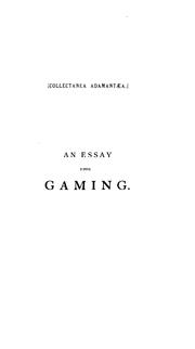 Cover of: Essays Upon Gaming, in a Dialogue Between Gallimachus and Dolomedes by Jeremy Collier