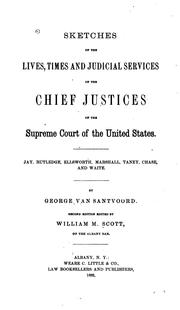 Sketches of the lives, times and judicial services of the chief justices of the Supreme Court of the United States by George Van Santvoord