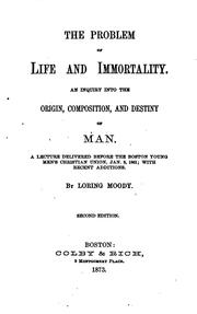 Cover of: The Problem of Life and Immortality: An Inquiry Into the Origin, Composition ...