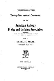 Proceedings of the ... Annual Convention of the American Railway, Bridge and ... by American Railway Bridge and Building Association