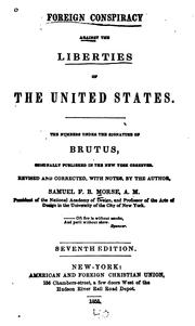 Cover of: Foreign Conspiracy Against the Liberties of the United States: The Numbers Under the Signature ... by Samuel F. B. Morse