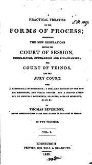 Cover of: A Practical Treatise on the Forms of Process: Containing the New Regulations Before the Court of ...