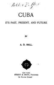 Cover of: Cuba: Its Past, Present, and Future by Arthur D. Hall