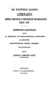 De fontibus quibus Athenaeus in rebus musicis lyricisque enarrandis usus sit.. by Karl Albert Bapp