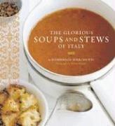 Cover of: The Glorious Soups and Stews of Italy by Domenica Marchetti
