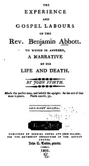 The Experience and Gospel Labours of the Rev. Benjamin Abbott: To which is Annexed a Narrative ..
