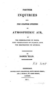Cover of: Farther Inquiries Into the Changes Induced on Atmospheric Air: By the ...