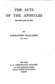 Cover of: THE ACTS OF THE APOSTLES CHAPTER XIII TO END by ALEXANDER MACLAREN D .D.