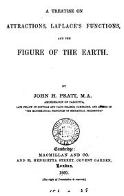 Cover of: A treatise on attractions, Laplace's functions, and the figure of the earth by John Henry Pratt