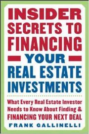 Insider Secrets to Financing Your Real Estate Investments by Frank Gallinelli