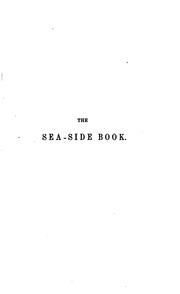 Cover of: The Sea-side Book: Being an Introduction to the Natural History of the British Coasts