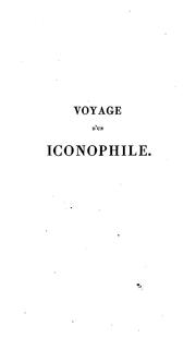 Cover of: Voyage du̕n iconophile: Revue des principaux cabinets de̕stampes, bibliothèques et musées ...