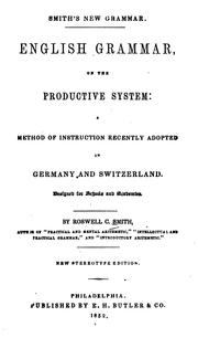 Cover of: English Grammar on the Productive System: A Method of Instruction Recently Adopted in Germany ... by Roswell Chamberlain Smith