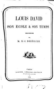 Cover of: Louis David, son école et son temps: souvenirs by E. J. Délécluze