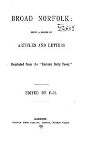 Broad Norfolk: Being a Series of Articles and Letters Reprinted from the "Eastern Daily Press" by Sydney [Cozens-Hardy , Eastern Daily Press