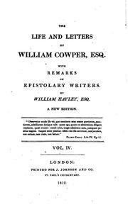 The Life and Letters of William Cowper, Esq: With Remarks on Epistolary Writers by William Cowper