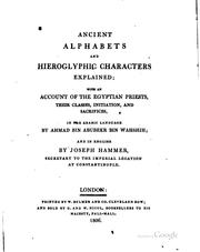 Cover of: Ancient Alphabets and Hieroglyphic Characters Explained: With an Account of ... by Aḥmad ibn ʻAlī Ibn Waḥshīyah, Ahmed ibn 'Ali ibn al Mukhtar ibn 'Abd al Karim, Joseph Hammer-Purgstall , Pforzheimer Bruce Rogers Collection (Library of Congress)