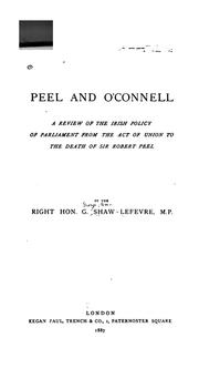 Cover of: Peel and O'Connell: A Review of the Irish Policy of Parliament from the Act of Union to the ...