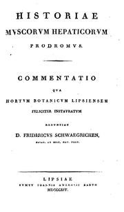 Cover of: Historiae muscorum hepaticorum prodromus: commentatio qua hortum botanicum lipsiensem