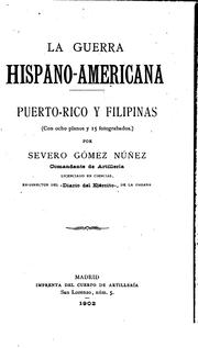 Cover of: La guerra Hispano-americana: Puerto-rico y Filipinas by Severo Gómez Núñez