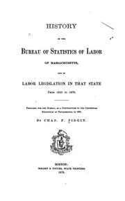 Cover of: History of the Bureau of Statistics of Labor of Massachusetts: And of Labor Legislation in that ...