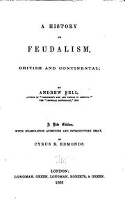 A history of feudalism, British and continental by Bell, Andrew of Southampton