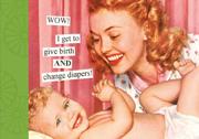 Cover of: Wow! I Get to Give Birth and Change Diapers Photo Album (Tainted Ladies)