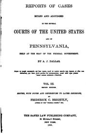 Cover of: Reports of Cases Ruled and Adjudged in the Several Courts of the United ... by Alexander James Dallas, Frederick Charles Brightly , United States. Supreme Court., Alexander James Dallas, Frederick Charles Brightly , United States. Supreme Court.