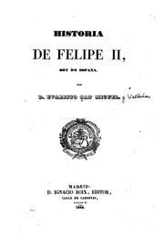 Historia de Felipe II: Rey de España by Evaristo San Miguel y Valledor