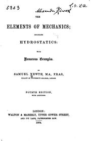 Cover of: The Elements of Mechanics: Including Hydrostatics: with Numerous Examples by Samuel Newth