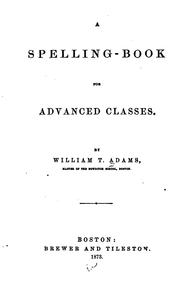 Cover of: A Spelling-book for Advanced Classes by William Taylor Adams