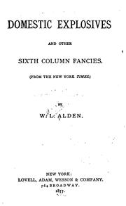 Cover of: Domestic Explosives and Other Sixth Column Fancies: (From the New York Times) by William Livingston Alden