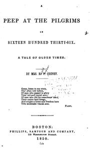 Cover of: A Peep at the Pilgrims in Sixteen Hundred Thirty Six.: A Tale of Olden Times. by Mrs. Harriet Vaughan Foster Cheney, Harriet Vaughan Cheney