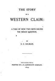 Cover of: The Story of a Western Claim: A Tale of how Two Boys Solved the Indian Question by S[amuel] C. Gilman