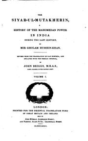 Cover of: The Siyar-ul-Mutakherin: A History of the Mahomedan Power in India During ...