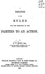 Cover of: A Treatise on the Rules for the Selection of the Parties to an Action by Albert Venn Dicey