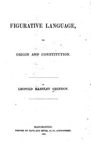 Figurative Language: Its Origin and Constitution by Leo Hartley Grindon