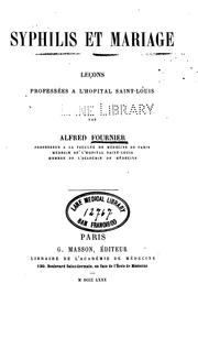 Cover of: Syphilis et mariage: leçons professées à l'Hôpital Saint-Louis by Alfred Fournier