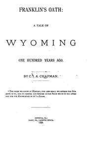 Franklin's Oath: A Tale of Wyoming One Hundred Years Ago by Charles Isaac Abel Chapman