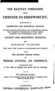 The Railway Companion from Chester to Shrewsbury: Containing a Descriptive and Historical .. by Edward Parry