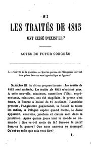 Cover of: Si les traités de 1815 ont cesse d'exister?: Actes du futur congrès