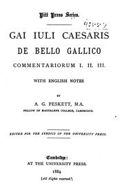 Cover of: Gai Iuli Caesaris De Bello Gallico commentariorum I. II. III.: with English notes by Gaius Julius Caesar, Arthur George Peskett