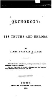 Cover of: Orthodoxy: Its Truths and Errors by James Freeman Clarke, James Freeman Clarke