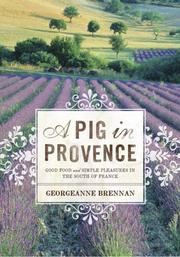 Cover of: A Pig in Provence: Good Food and Simple Pleasures in the South of France