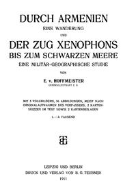 Cover of: Durch Armenien, eine Wanderung: und, Der Zug Xenophons bis zum Schwarzen Meere, eine militär-geographische Studie.