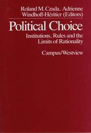 Cover of: Political Choice: Institutions, Rules, and the Limits of Rationality