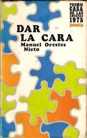 Cover of: Dar la cara. by Manuel Orestes Nieto