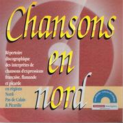 Cover of: Chansons en Nord: répertoire discographique des interprètes de chansons d'expressions française, flamande et picarde en régions Nord-Pas de Calais & Picardie